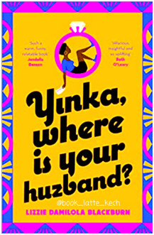 ARC Review: YINKA, WHERE IS YOUR HUZBAND? by LIZZIE DAMILOLA&nbsp;BLACKBURN